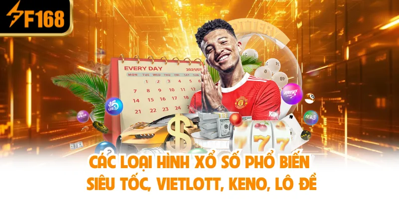 Các Loại Hình Xổ Số Phổ Biến: Siêu Tốc, Vietlott, Keno, Lô Đề